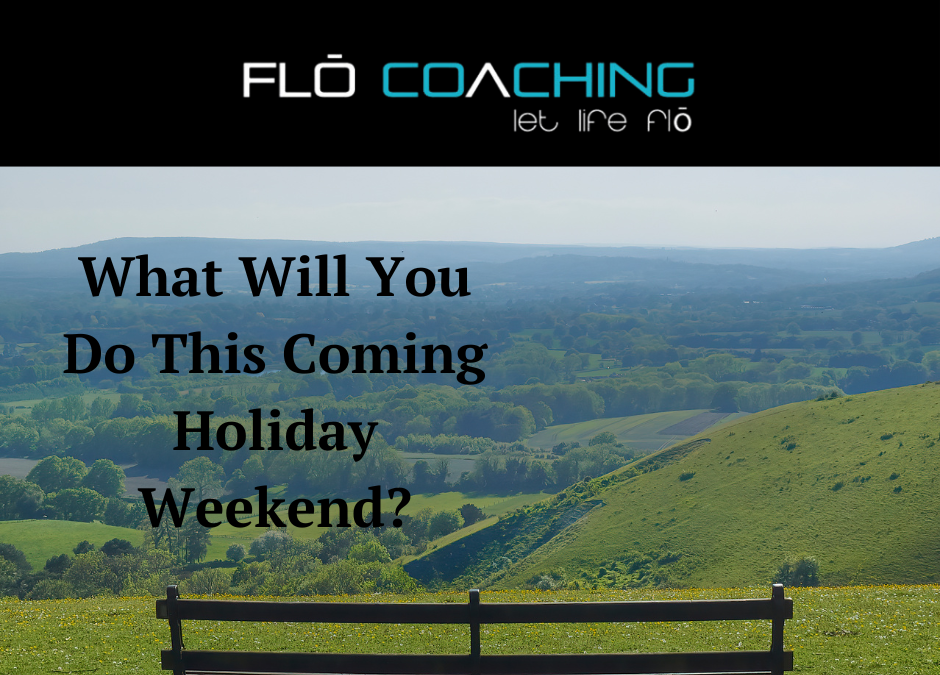 What Will You Be Doing This Holiday Weekend?