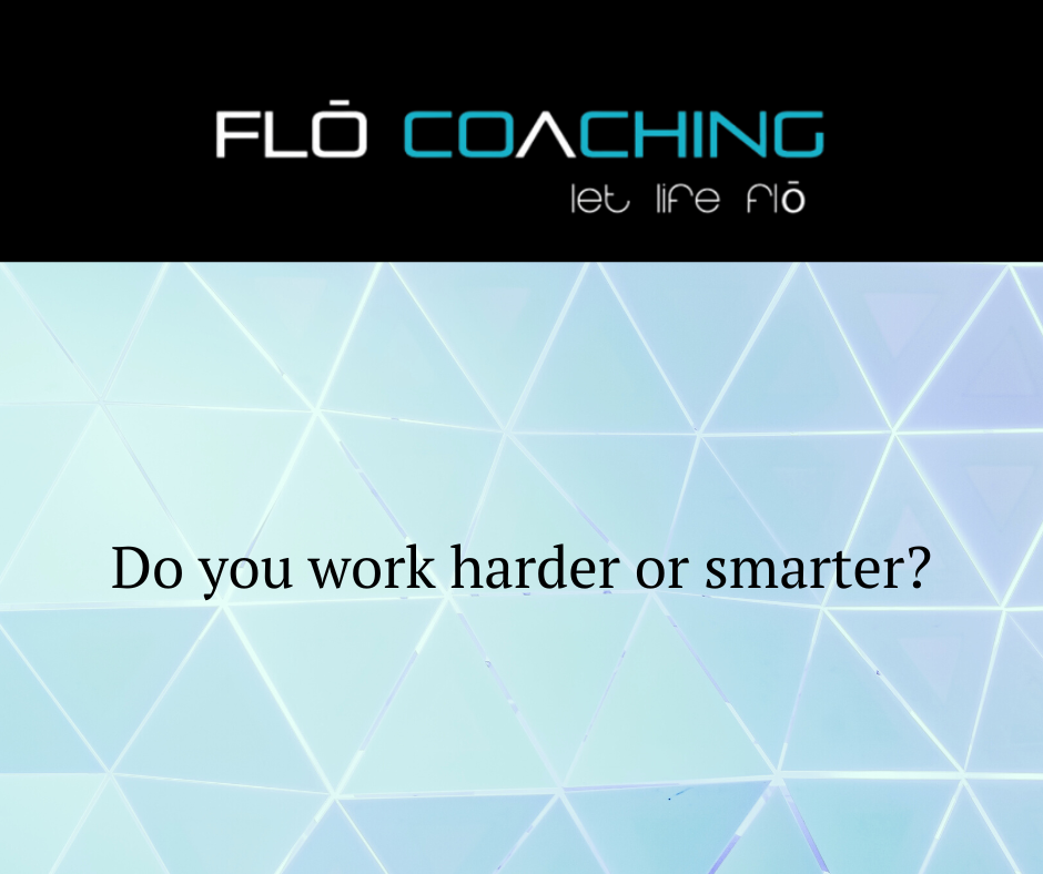 Do You Work Harder or Smarter?