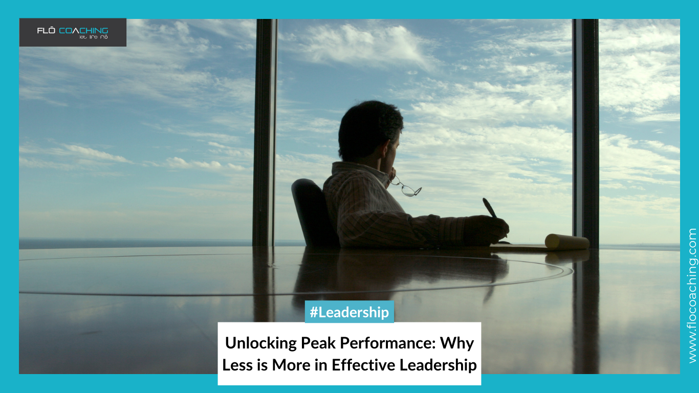 Unlocking Peak Performance: Why Less is More in Effective Leadership