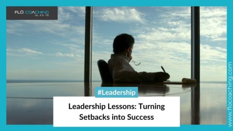 Leadership Lessons: Turning Setbacks into Success | Flō Coaching